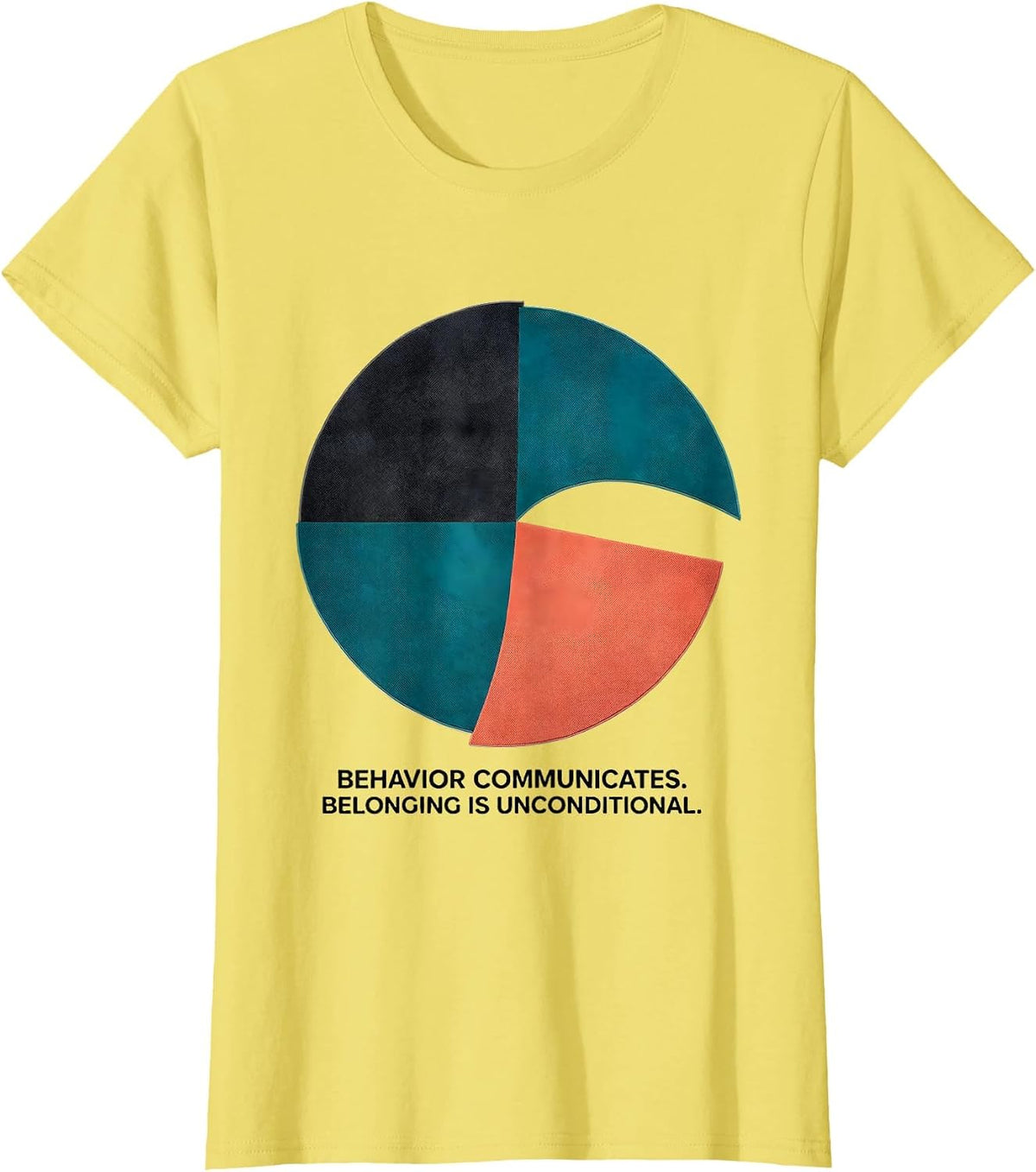 Behavior Communicates. Belonging Is Unconditional. Teacher T-Shirt - Lemon Yellow