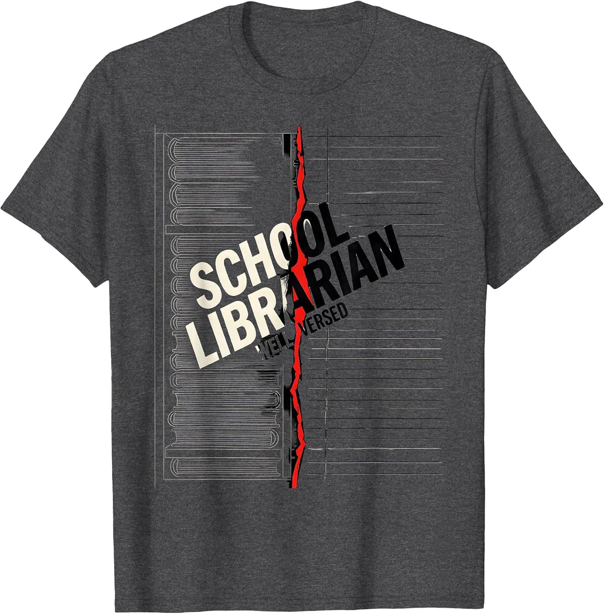 Men's School Librarian, Well Versed Book Lover Library Day Humor T-Shirt - Dark Heather Grey