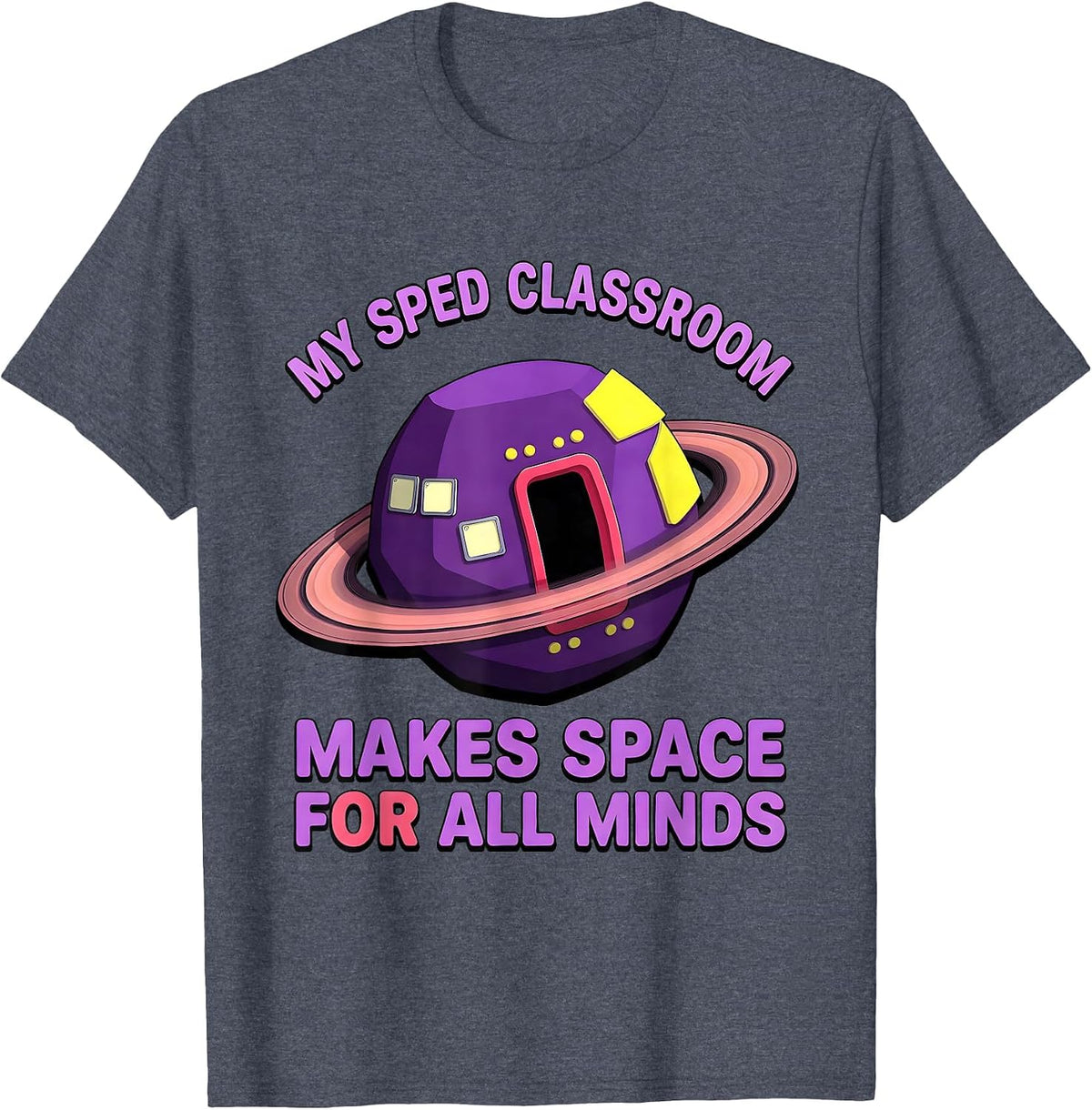 My SPED Classroom Makes Space For All Minds Inclusion T-Shirt - Heather Blue