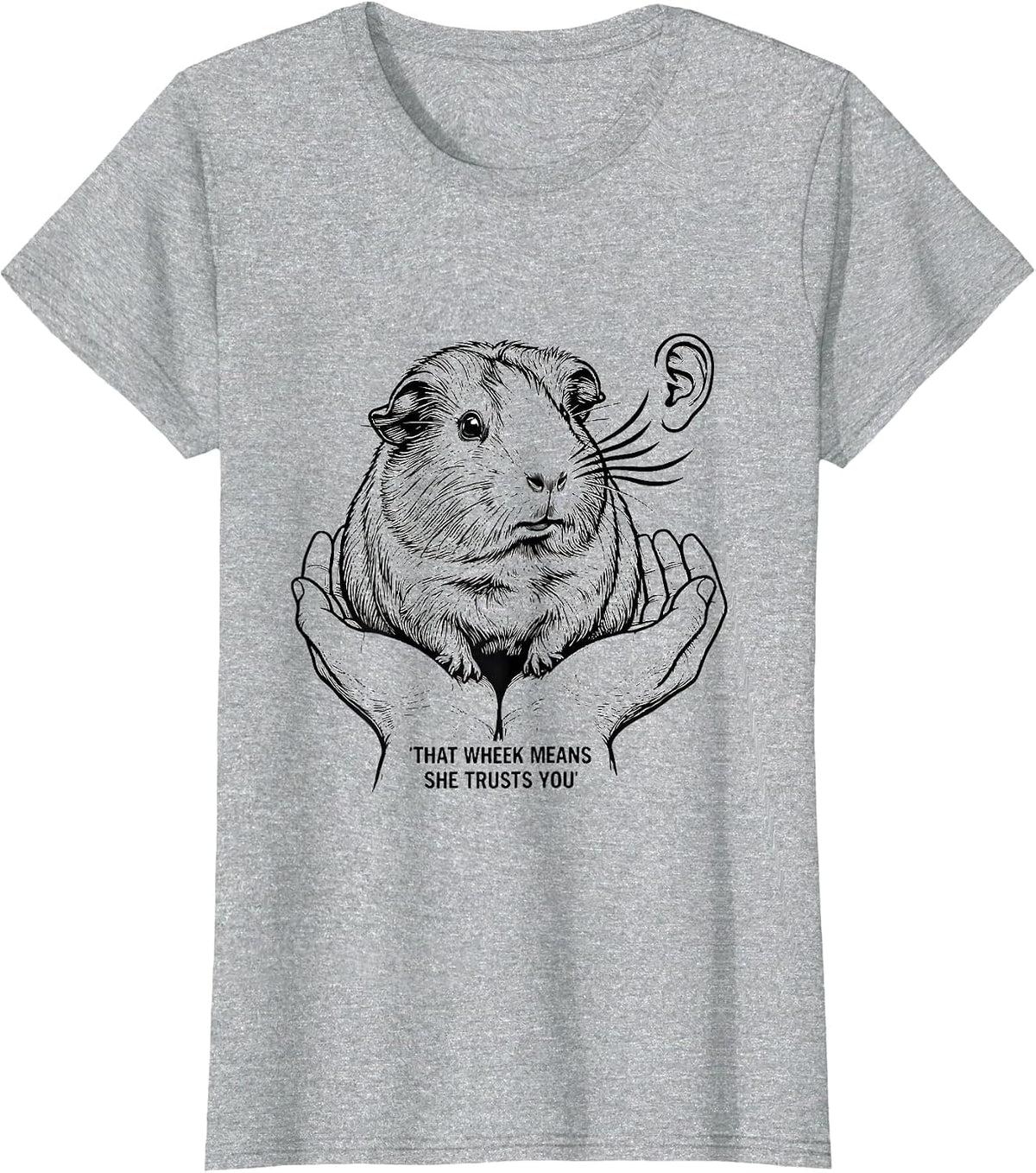 That Wheek Means She Trusts You Funny Guinea Pig Cavy Lover T-Shirt - Heather Grey