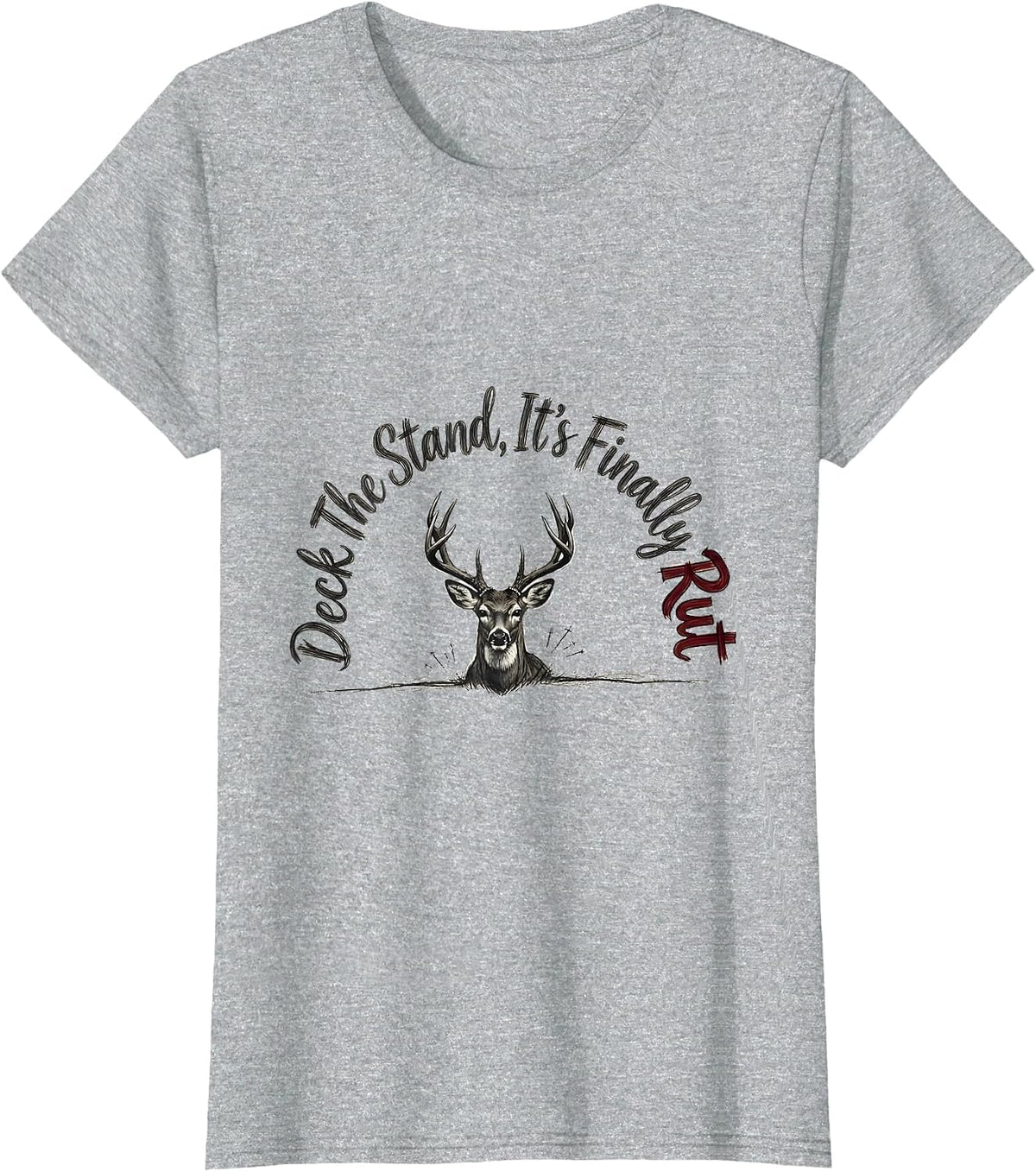 Women's Deck The Stand It's Finally Rut Funny Deer Hunter Christmas T-Shirt - Heather Grey