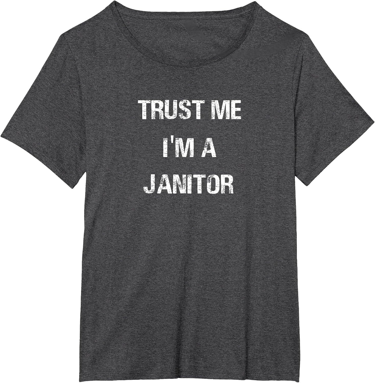 Trust Me I'm A Janitor T-Shirt T-Shirt - Dark Heather Grey