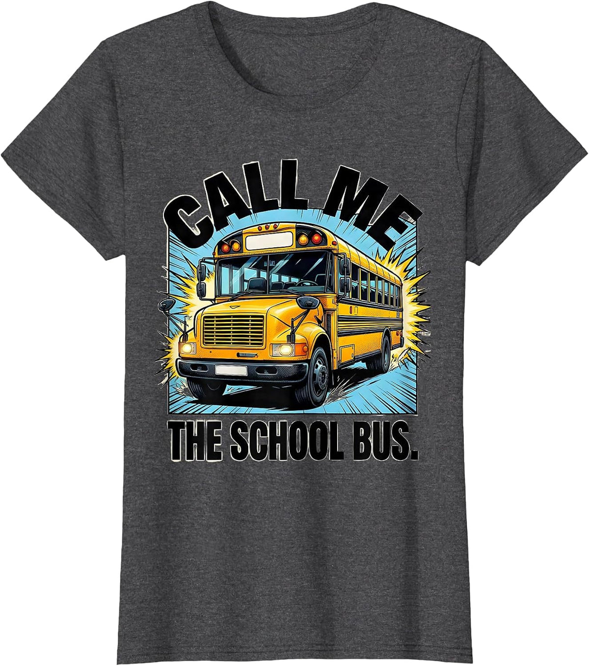 Women's Call Me The School Bus Comic Book School Bus Driver Funny T-Shirt - Dark Heather Grey