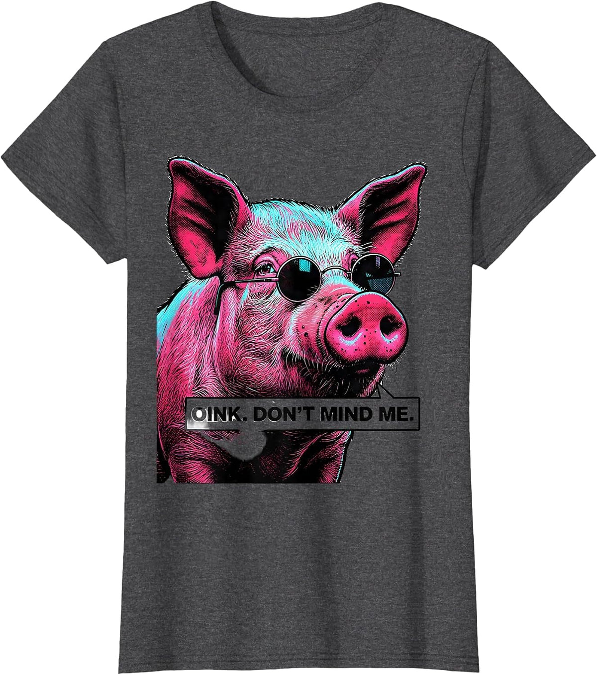 Women's Oink Don't Mind Me Pop Art Pig Lover Funny Farm Animal Humor T-Shirt - Dark Heather Grey