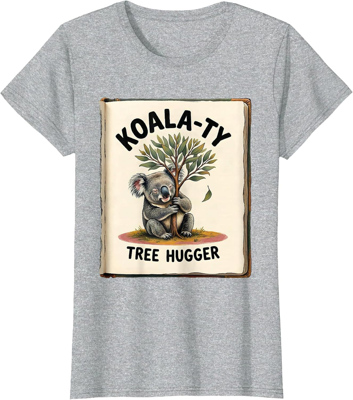 Women's Koala-ty Tree Hugger Cute Koala Lover Storybook Humor T-Shirt - Heather Grey