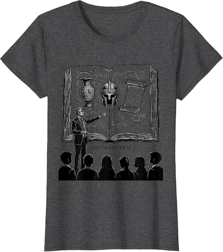 Women's Let's Go Over The Past Funny History Teacher Classroom Humor T-Shirt - Dark Heather Grey