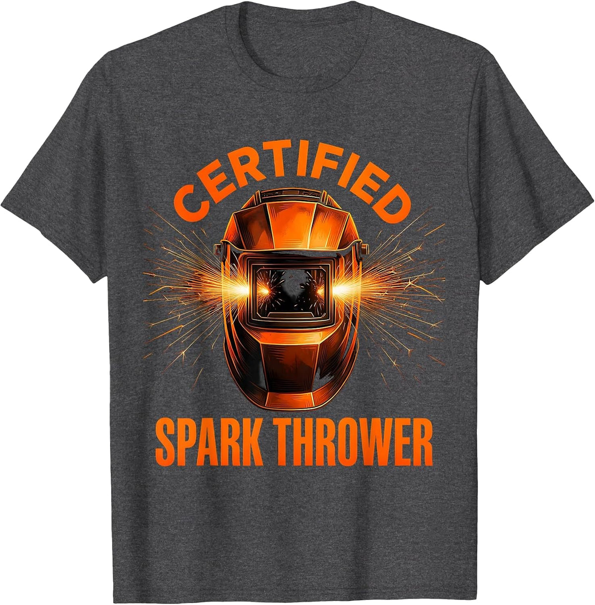 Certified Spark Thrower Welder Graphic Design T-Shirt - Dark Heather Grey