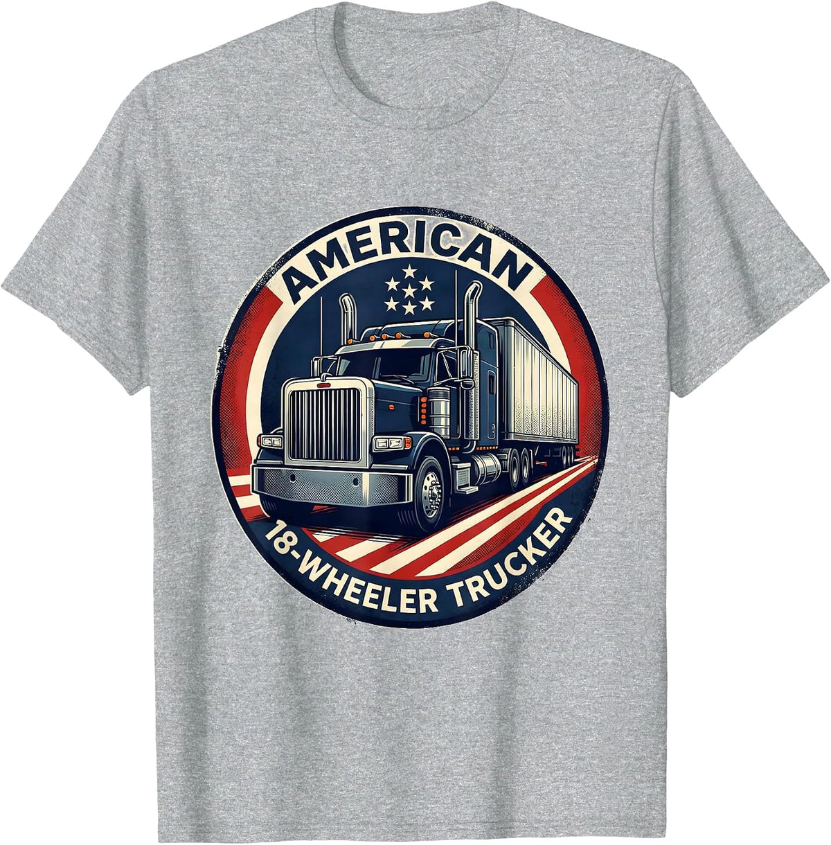 Men's American 18-Wheeler Trucker Patriotic Semi Truck Driver Gift T-Shirt - Heather Grey