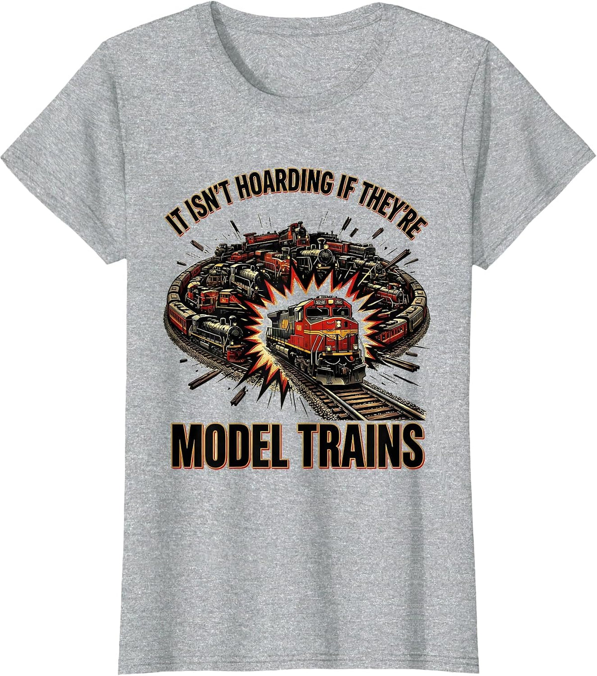 It Isn't Hoarding If They're Model Trains Hobbyist Collector T-Shirt - Heather Grey
