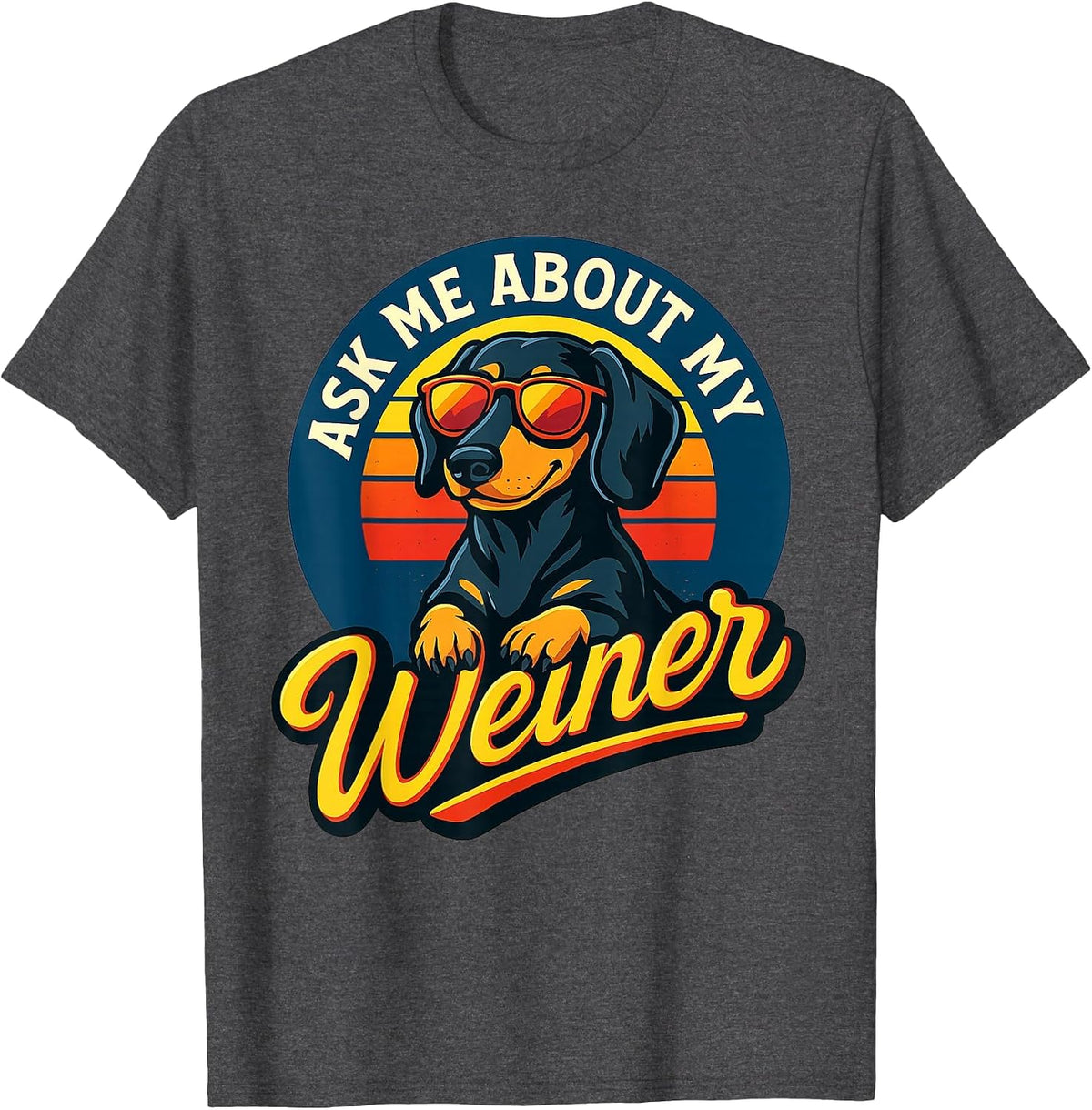 Ask Me About My Weiner Funny Dachshund Joke Retro Funny T-Shirt - Dark Heather Grey