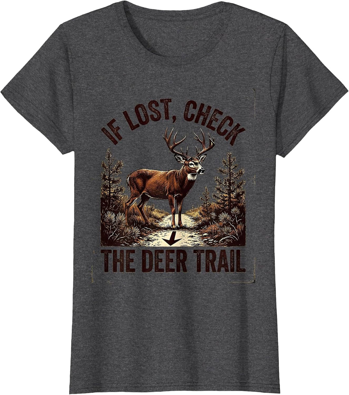 Women's If Lost Check The Deer Trail Vintage Deer Hunting Woods T-Shirt - Dark Heather Grey