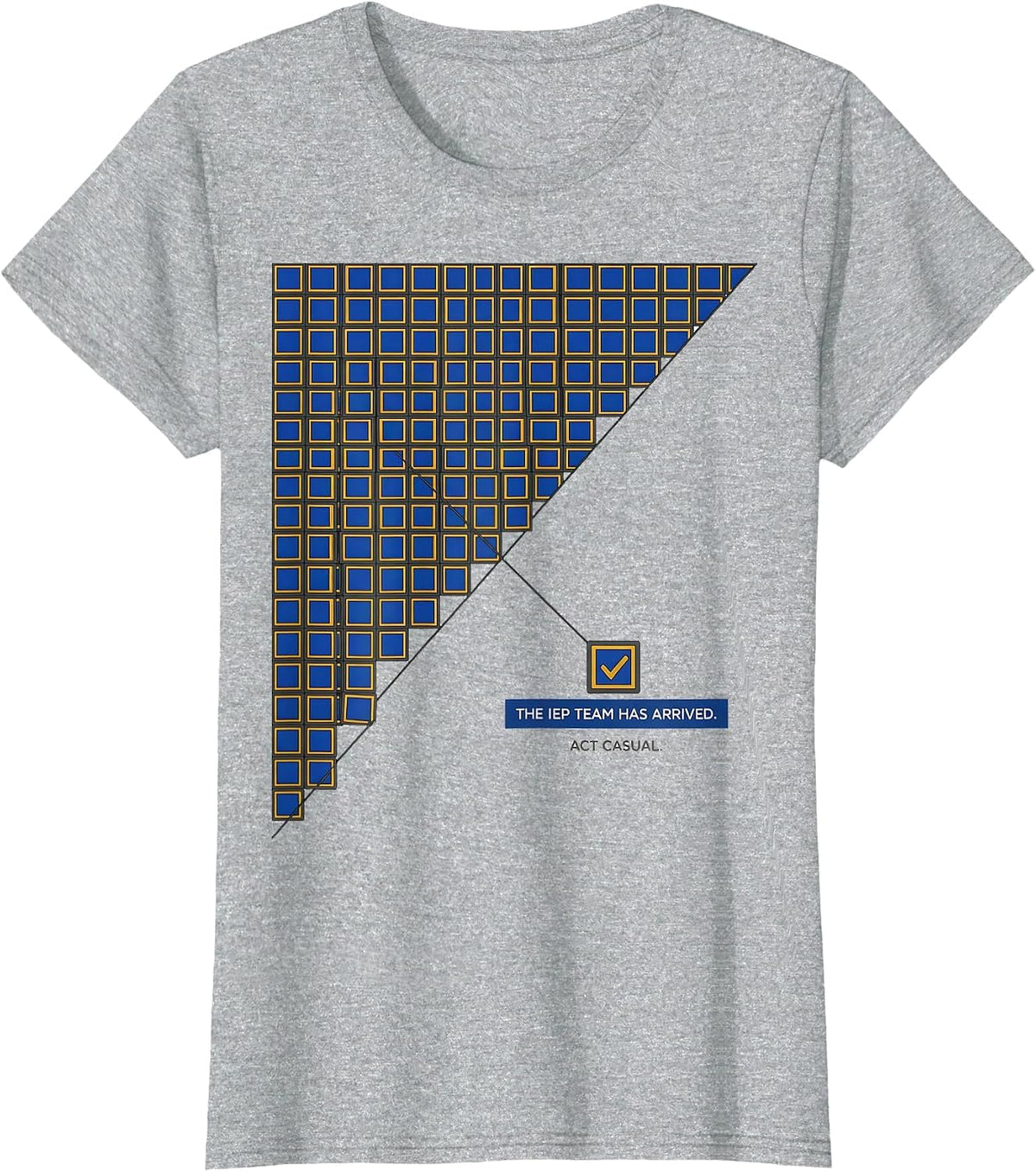 The IEP Team Has Arrived Act Casual Special Education T-Shirt - Heather Grey