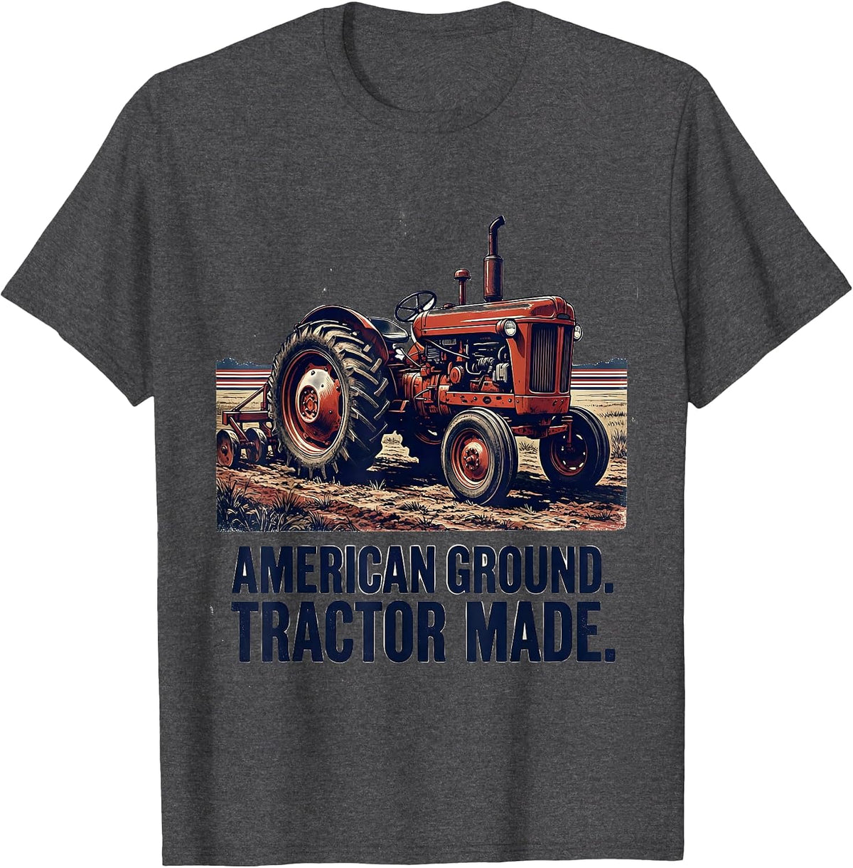 American Ground Tractor Made Vintage Farmer Tractor Owner T-Shirt - Dark Heather Grey