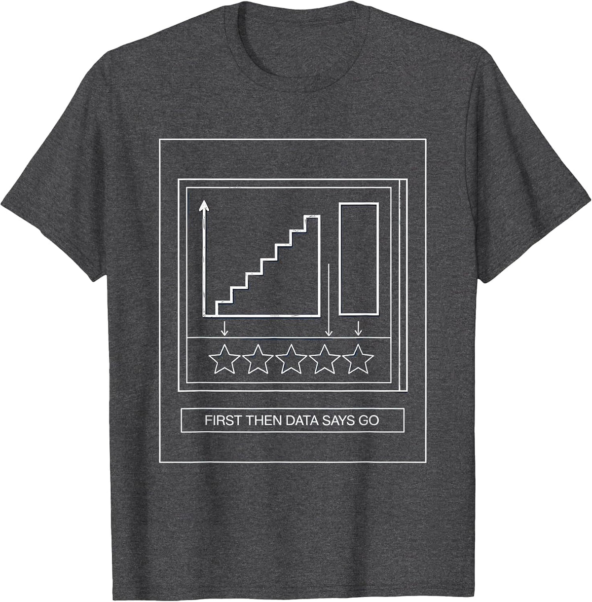 First Then Data Says Go Funny Silly Goose Special Education T-Shirt - Dark Heather Grey