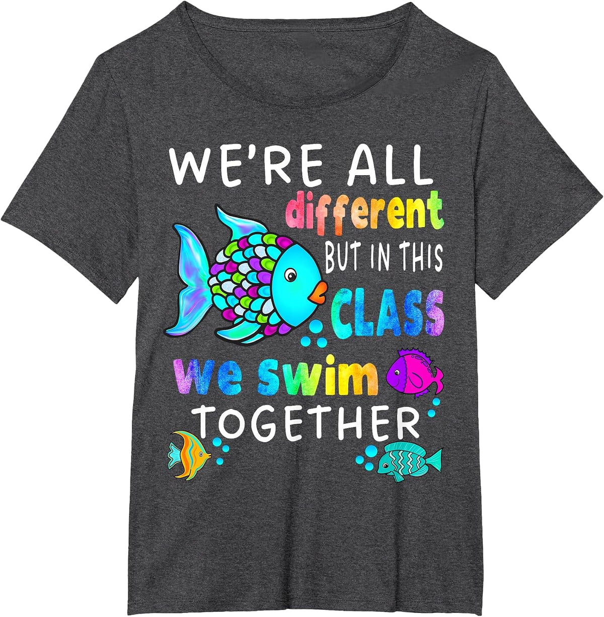 We're All Different But We Swim Together Elementary Teacher T-Shirt - Dark Heather Grey