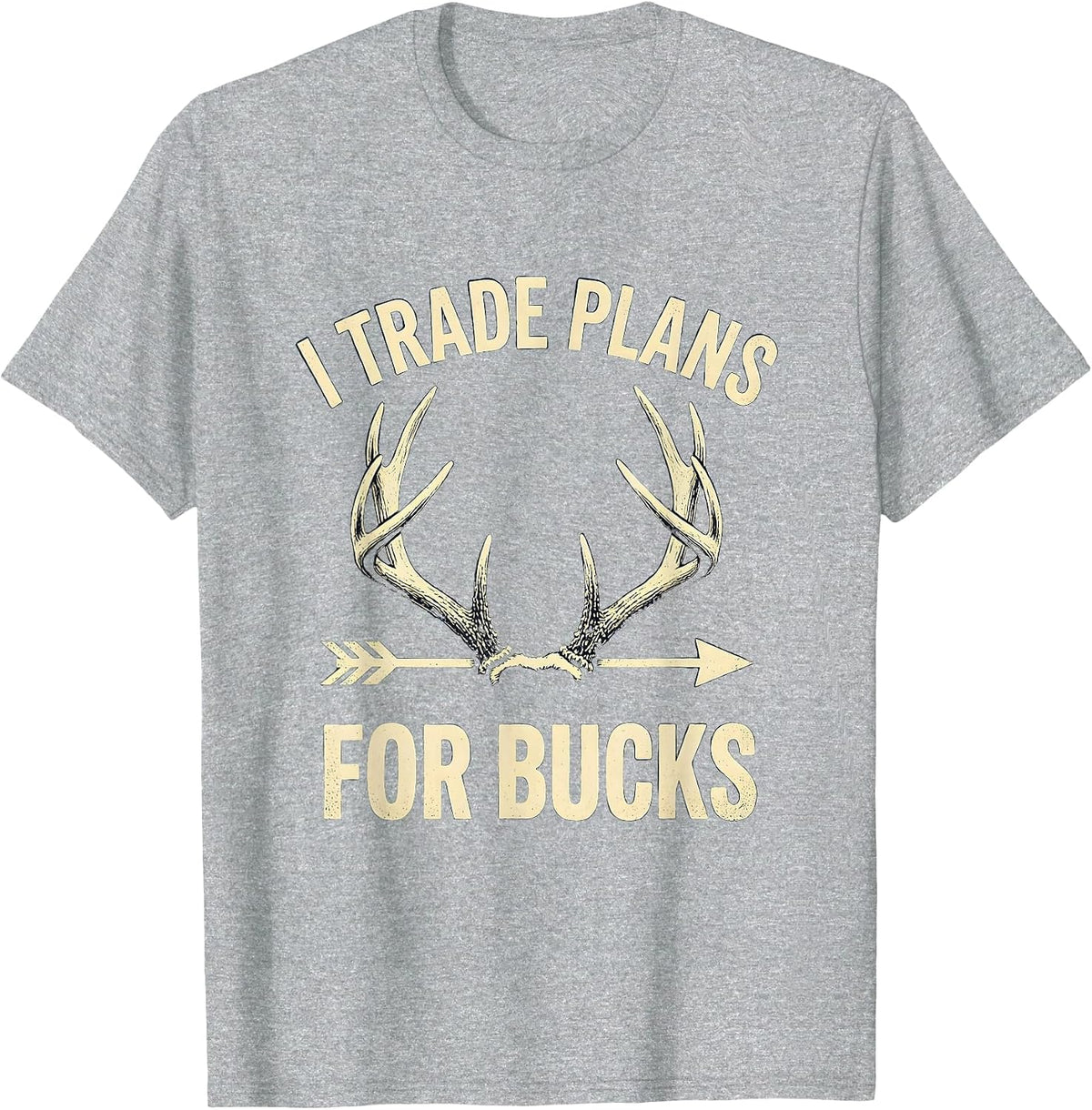 Men's I Trade Plans For Bucks Funny Deer Hunting Dad Humor T-Shirt - Heather Grey