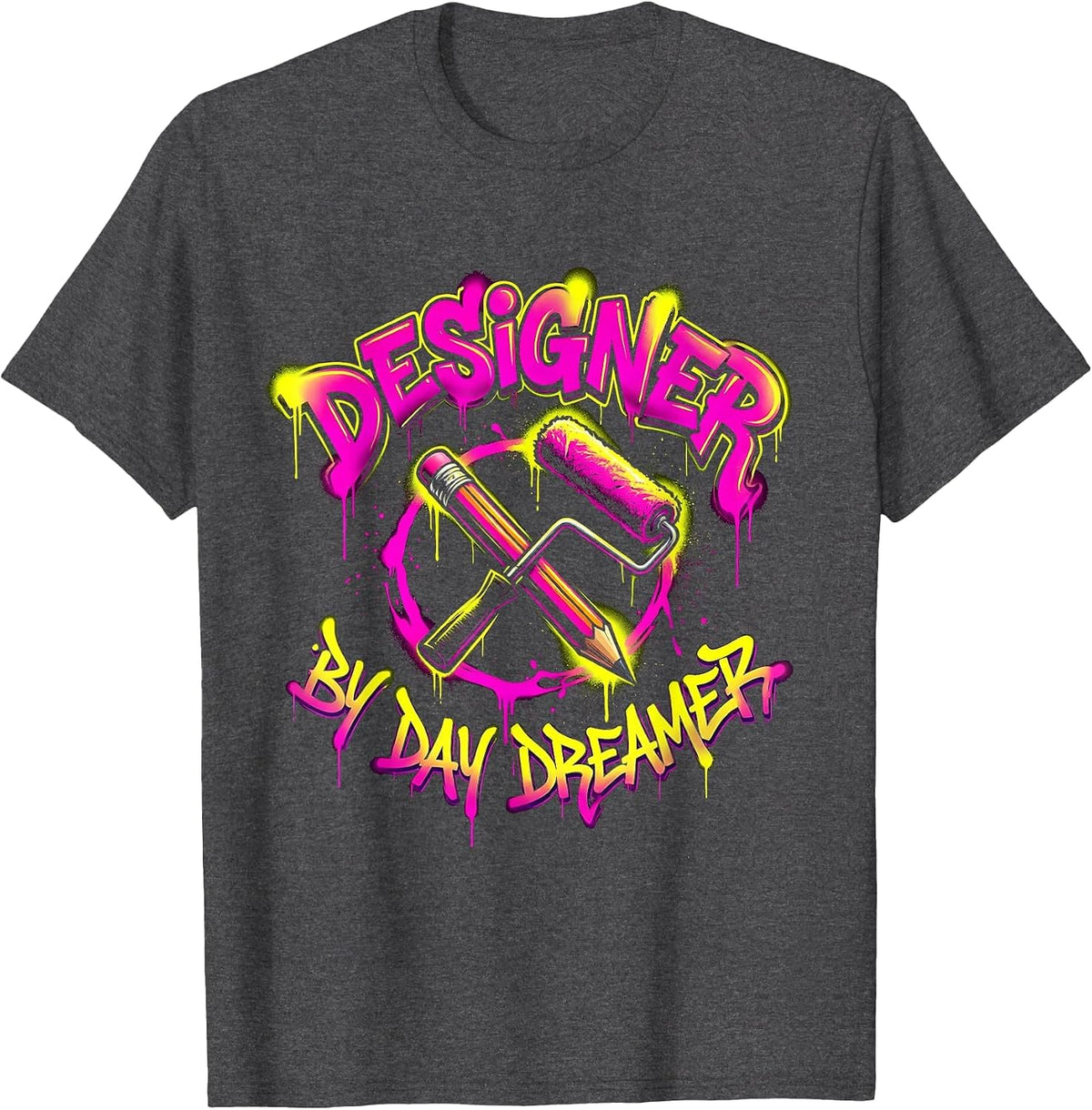 Designer By Day Dreamer Creative Graphic Design T-Shirt - Dark Heather Grey