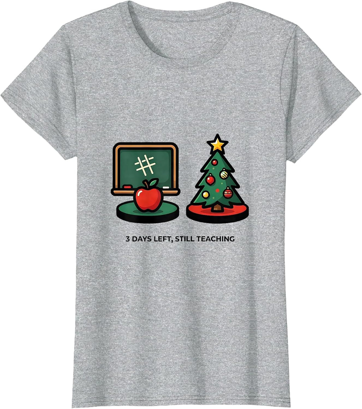 3 Days Left Still Teaching Funny Teacher Christmas Break T-Shirt - Heather Grey