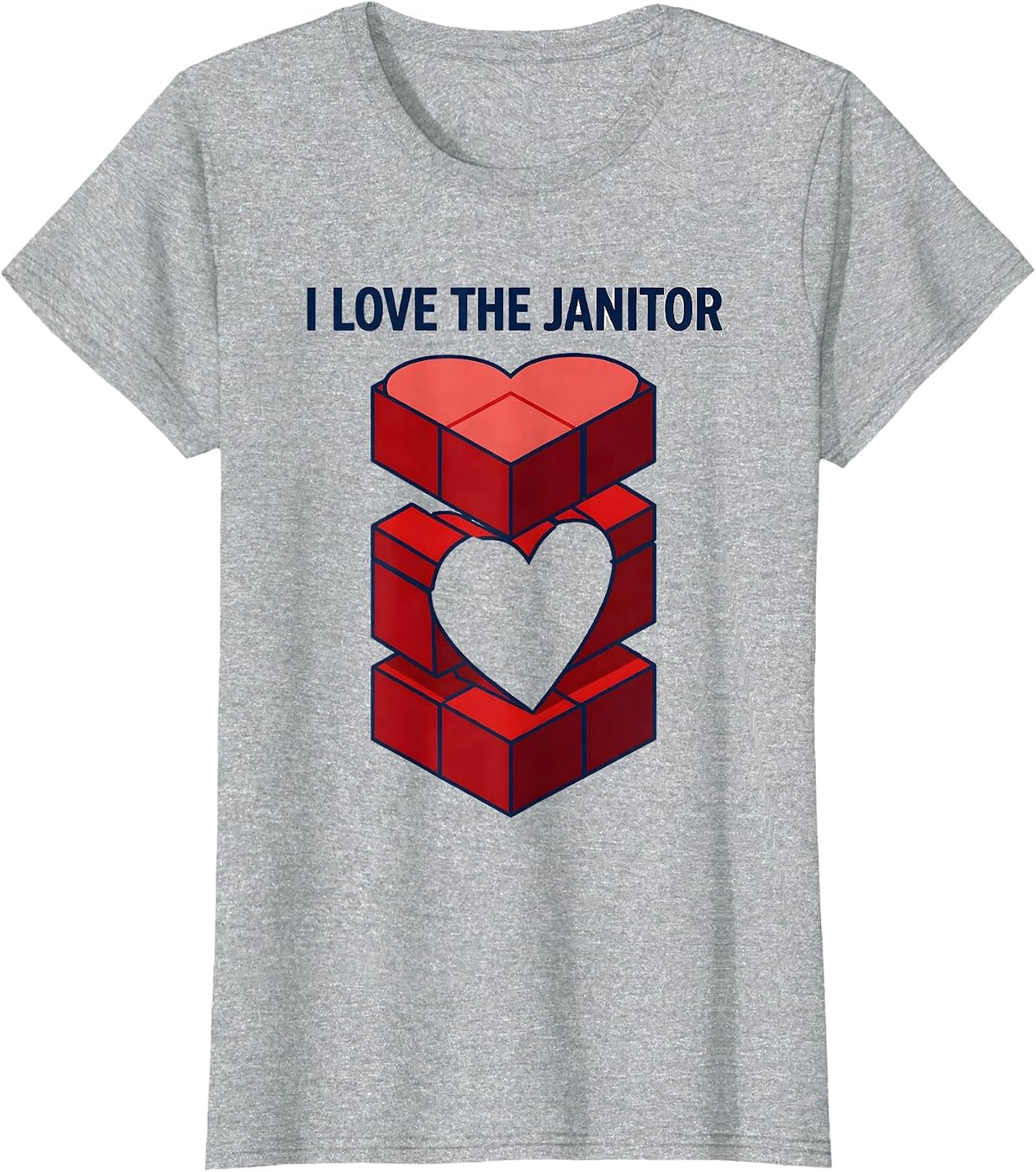 Women's I Love The Janitor Funny Crude Humor Novelty T-Shirt - Heather Grey