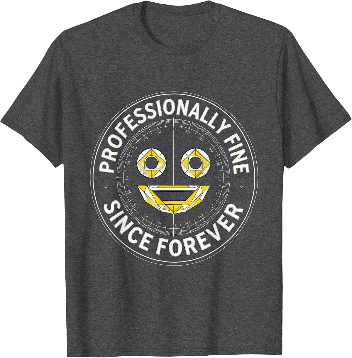 Professionally Fine Since Forever Graphic Design T-Shirt - Dark Heather Grey