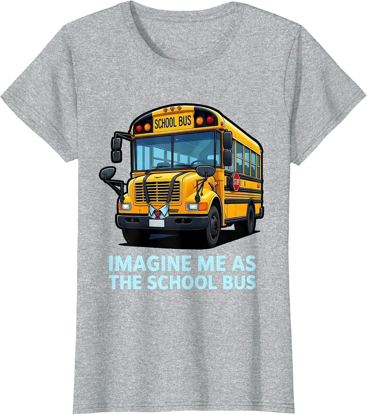 Imagine Me As The School Bus Cartoon School Bus Driver T-Shirt - Heather Grey