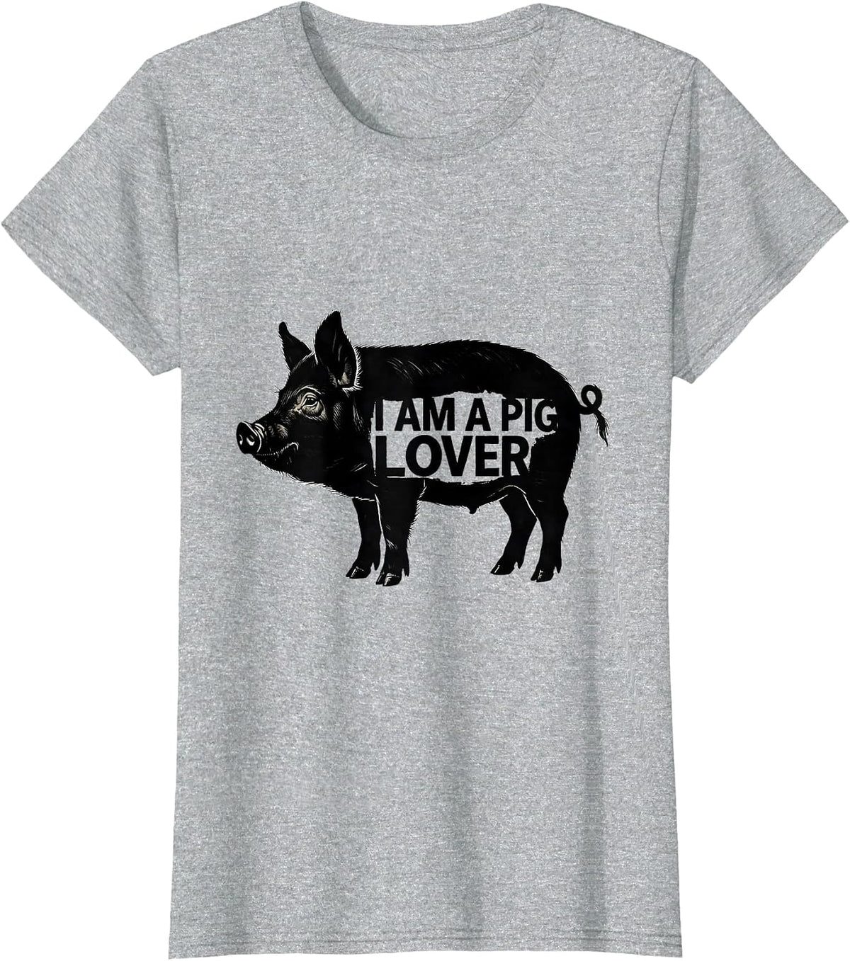 I Am A Pig Lover Funny Pig Owner Animal Lover Humor T-Shirt - Heather Grey