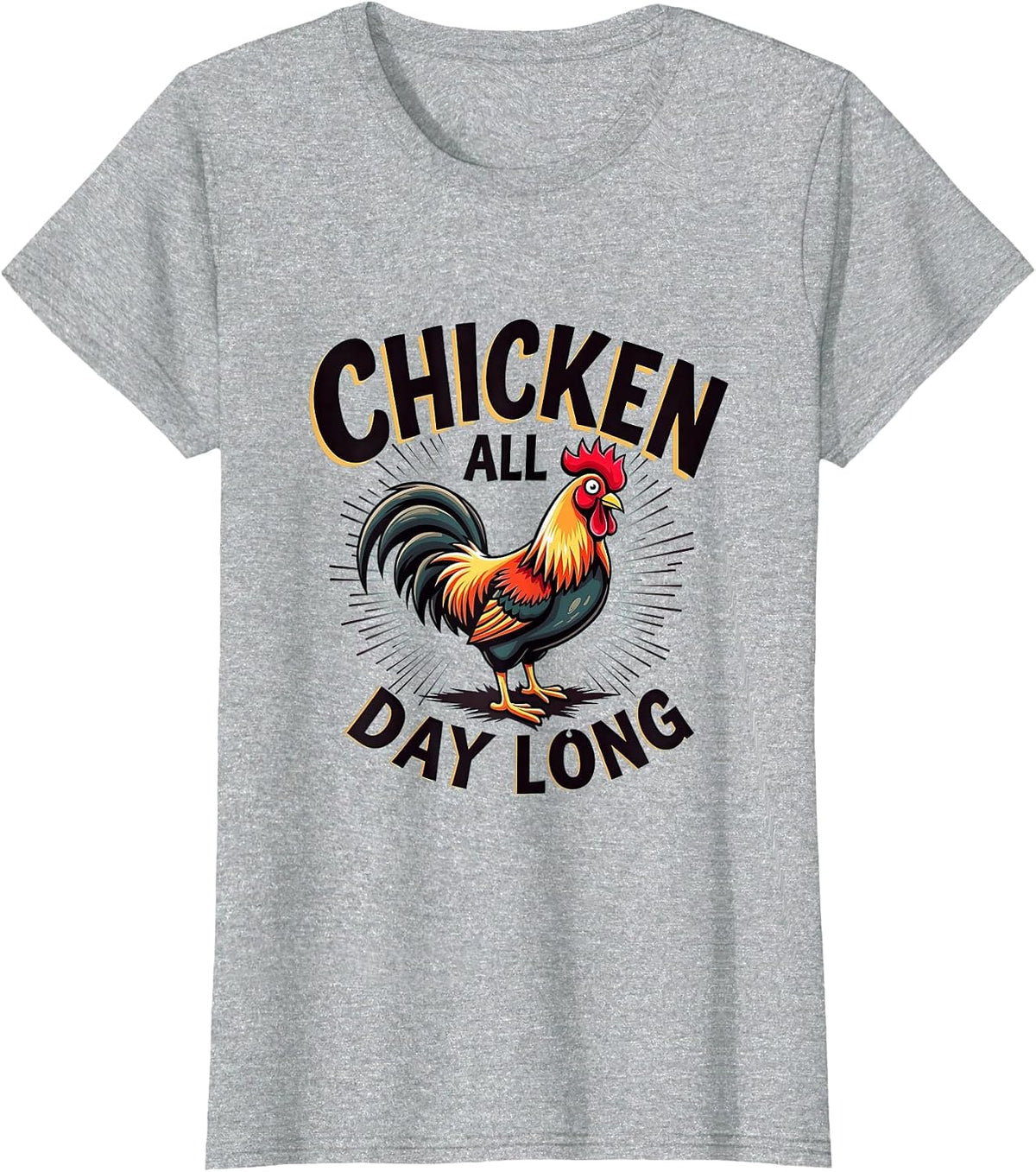 Chicken All Day Long Poultry Lover Design T-Shirt - Heather Grey