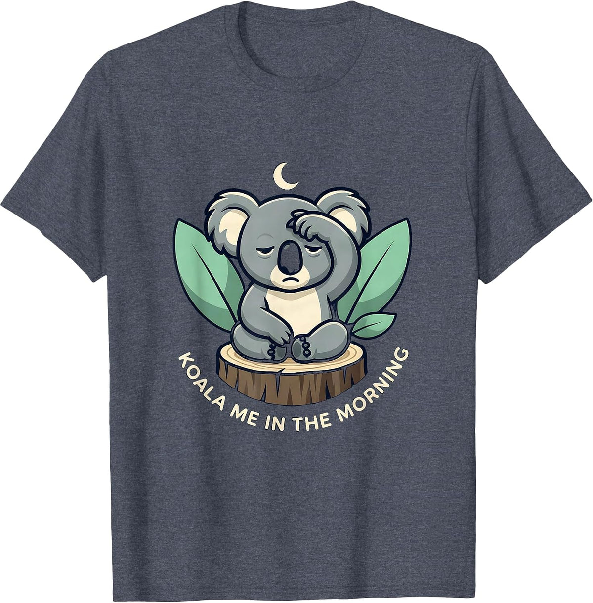 Koala Me In The Morning Cute Koala Lover Pun Humor T-Shirt - Heather Blue