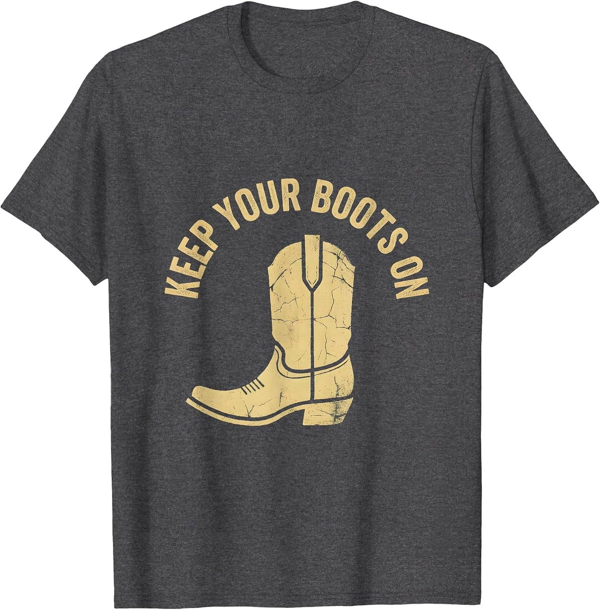 Men's Keep Your Boots On Cowboy Western Design T-Shirt - Dark Heather Grey