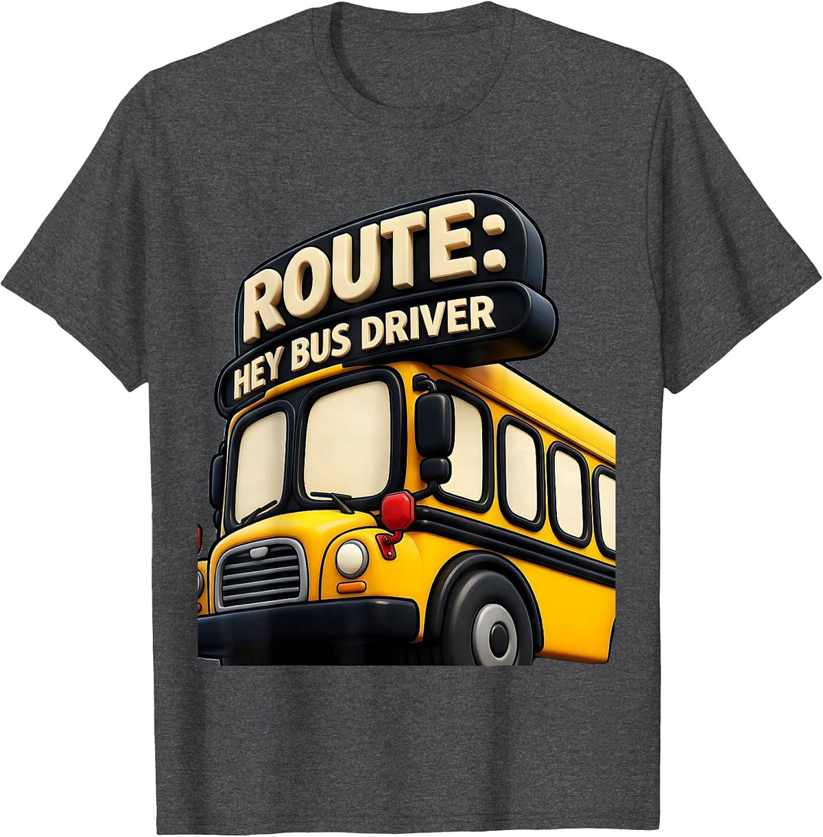 Men's Route: Hey Bus Driver Funny School Bus Driver Occupation T-Shirt - Dark Heather Grey