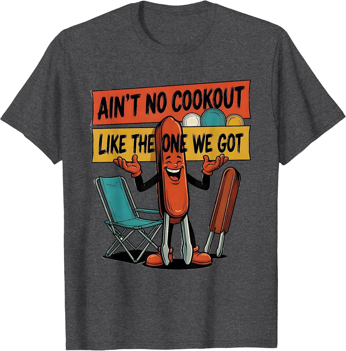 Ain't No Cookout Like The One We Got Family Reunion T-Shirt - Dark Heather Grey