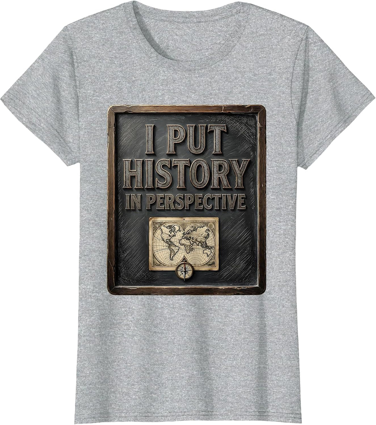 I Put History In Perspective Funny History Teacher Gift T-Shirt - Heather Grey
