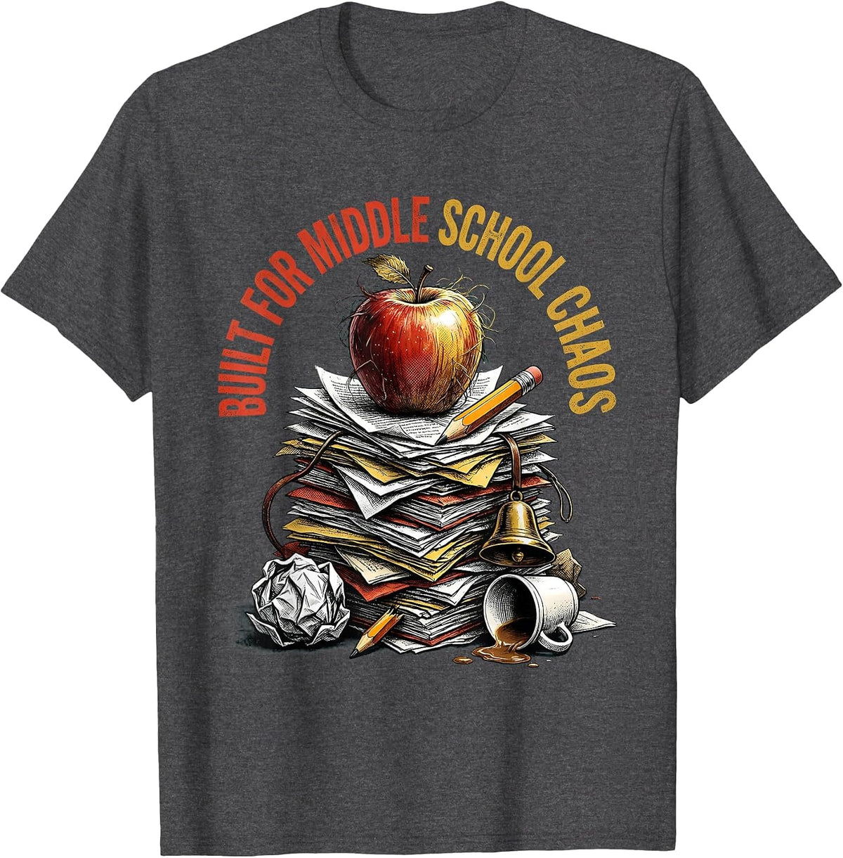 Built for Middle School Chaos Teacher Design T-Shirt - Dark Heather Grey
