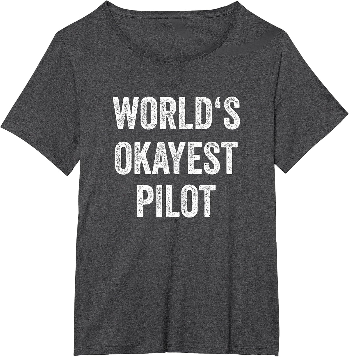 World's Okayest Pilot Flying Aviation Tee Funny Pilot T-Shirt - Dark Heather Grey