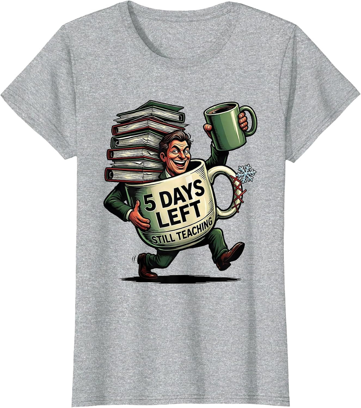 5 Days Left Still Teaching Funny Teacher Christmas Break T-Shirt - Heather Grey