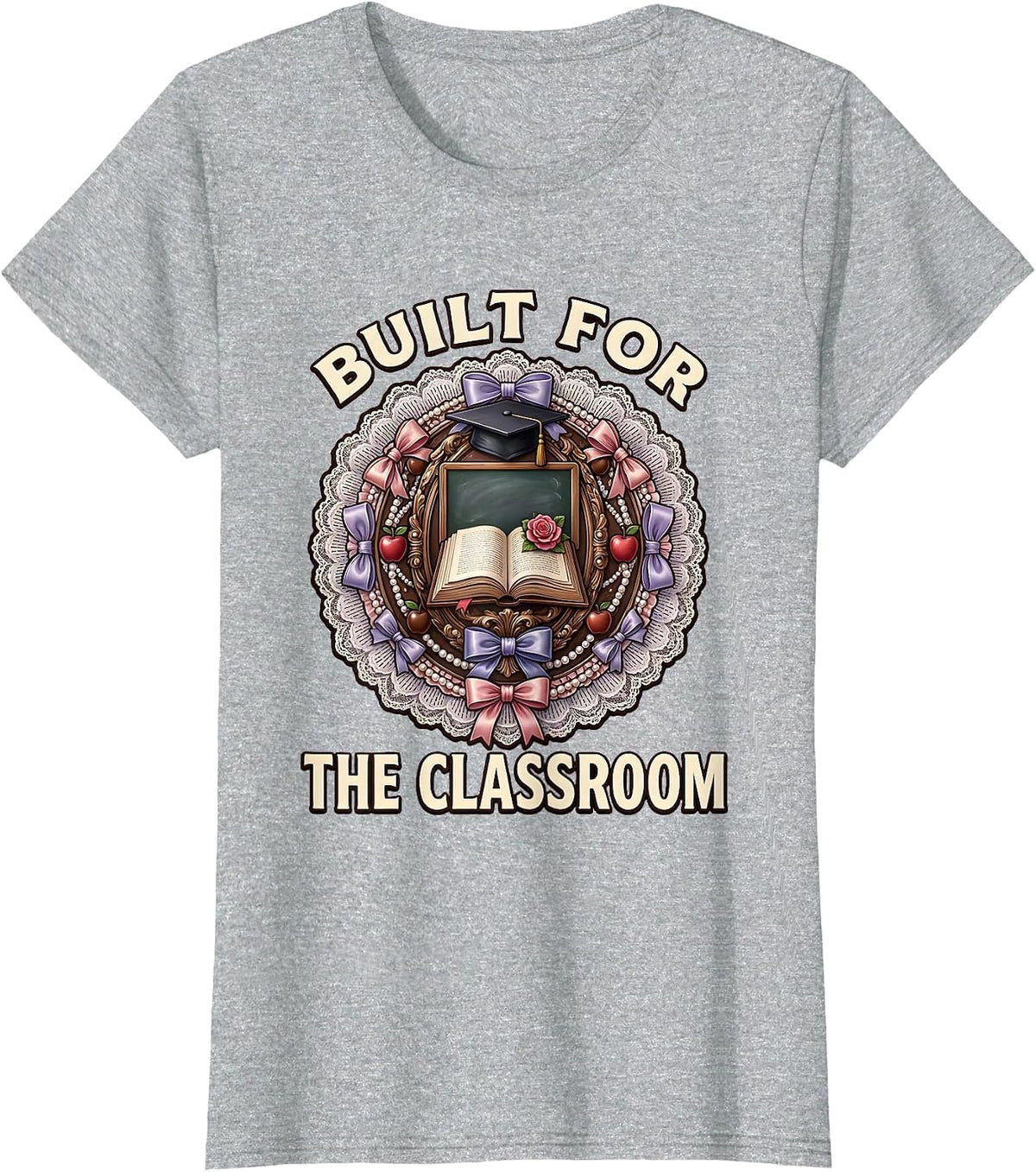 Built for the Classroom Teacher Design T-Shirt - Heather Grey