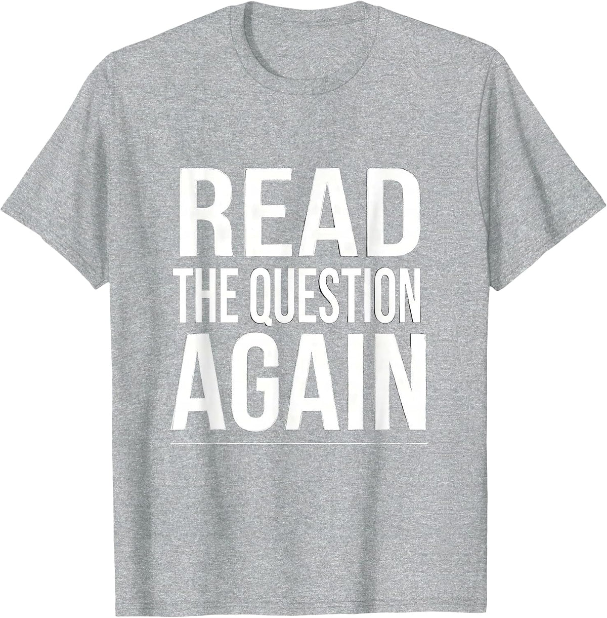 Men's Read The Question Again Funny Sarcastic Teacher Back T-Shirt - Heather Grey