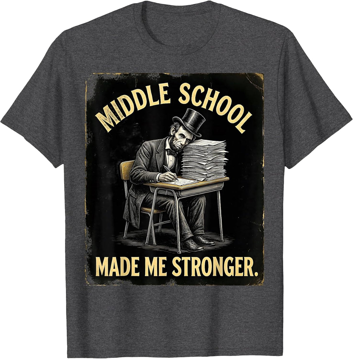 Middle School Made Me Stronger Teacher Design T-Shirt - Dark Heather Grey