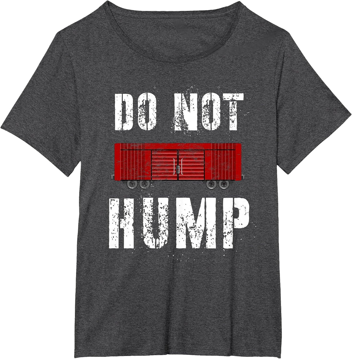 Train Shirts for Men Do Not Hump Model Railroad Worker Funny T-Shirt - Dark Heather Grey