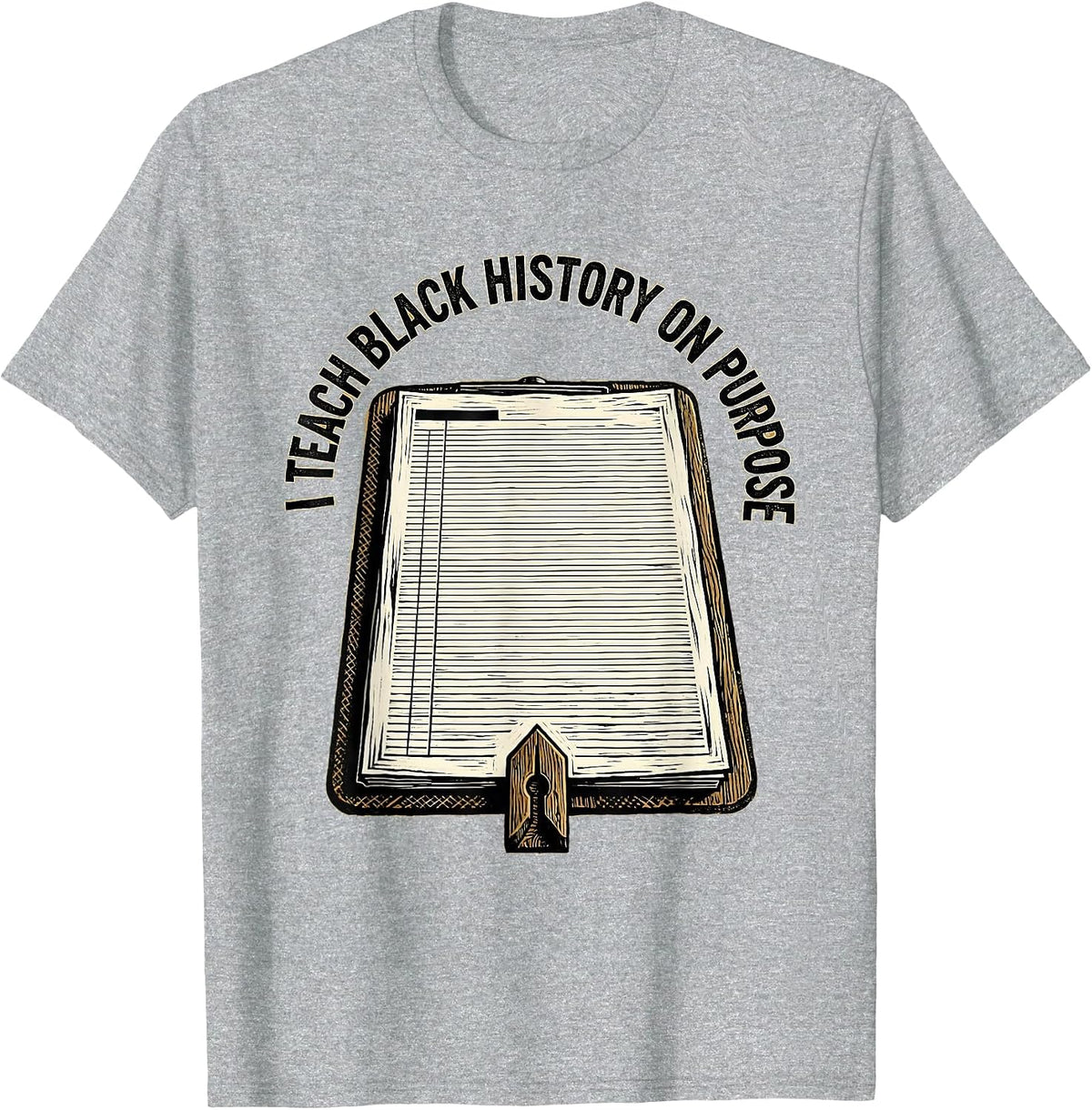 Men's I Teach Black History On Purpose Commemorating Teacher T-Shirt - Heather Grey