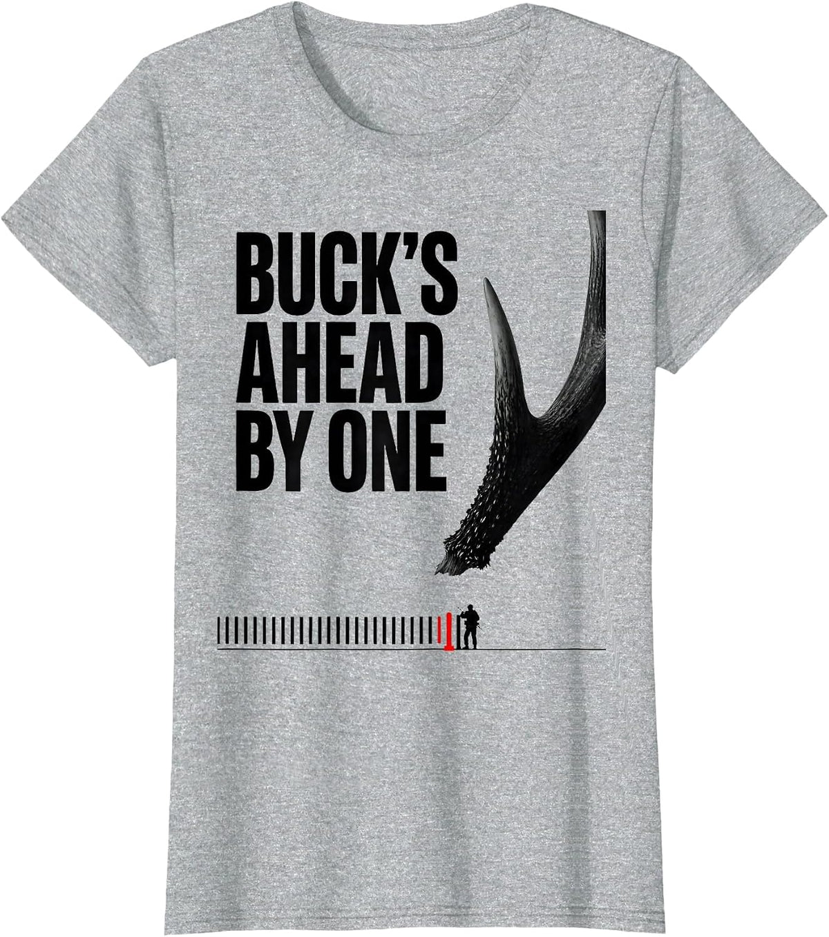 Women's Buck's Ahead By One Funny Deer Hunting Dad Humor Hunter Gift T-Shirt - Heather Grey