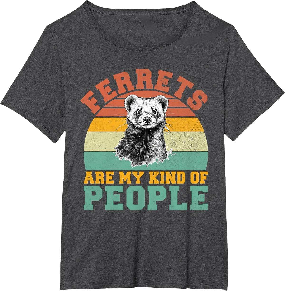 Ferrets are My Kind of People Ferret T-Shirt - Dark Heather Grey
