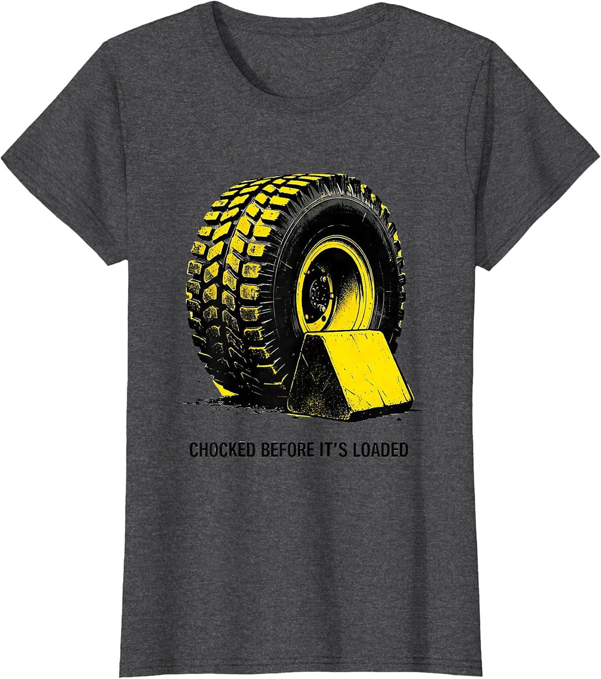Women's Chocked Before It's Loaded Funny School Bus Driver Gift T-Shirt - Dark Heather Grey