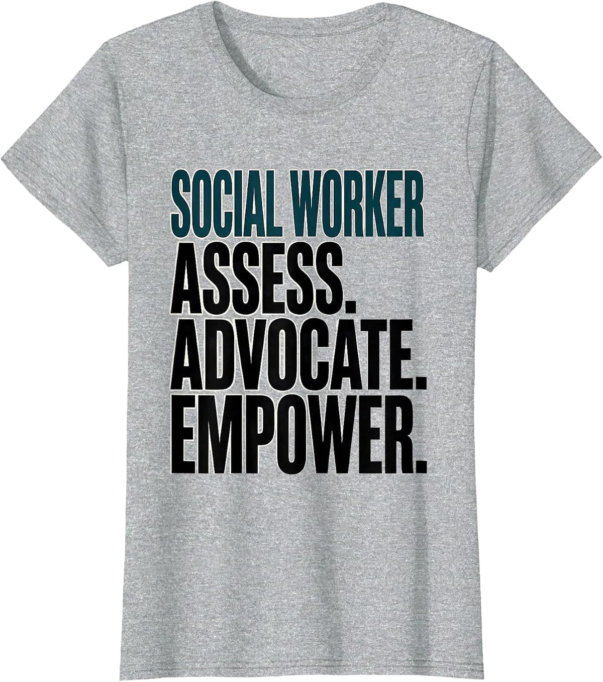 Social Worker: Assess. Advocate. Empower Professional T-Shirt - Heather Grey