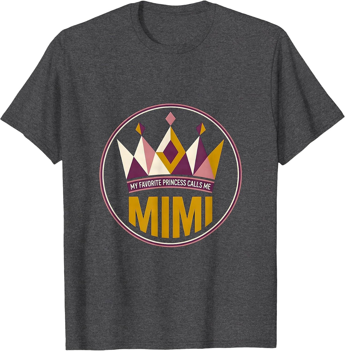My Favorite Princess Calls Me Mimi Funny Family Role T-Shirt - Dark Heather Grey