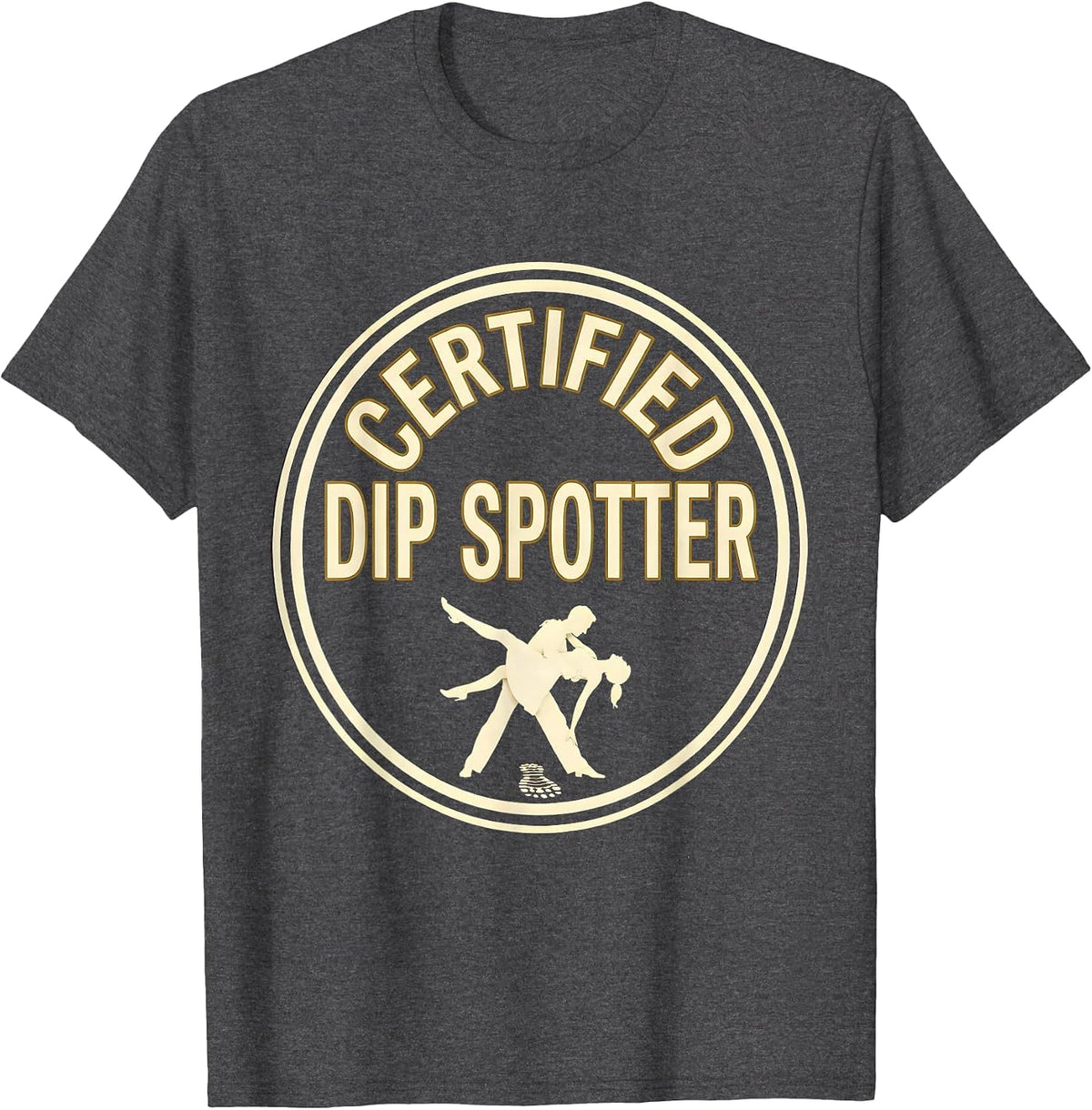 Certified Dip Spotter Funny Physical Therapist Holiday Humor T-Shirt - Dark Heather Grey