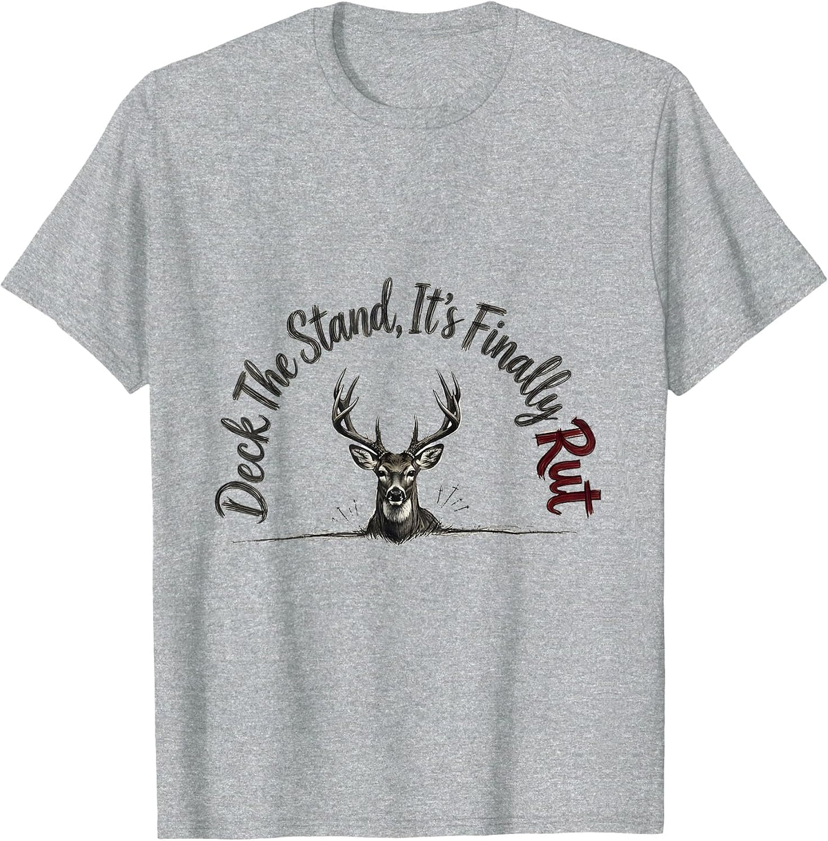Men's Deck The Stand It's Finally Rut Funny Deer Hunter Christmas T-Shirt - Heather Grey