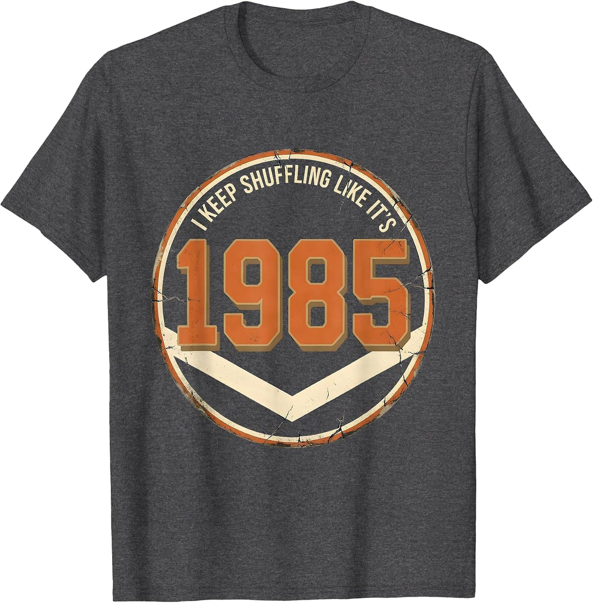 Men's I Keep Shuffling Like It's 1985 Vintage Retro Funny T-Shirt - Dark Heather Grey