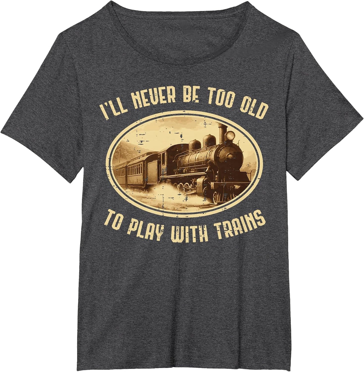 Never Old Play Trains Funny Locomotive Men Boys Kids Teens T-Shirt - Dark Heather Grey