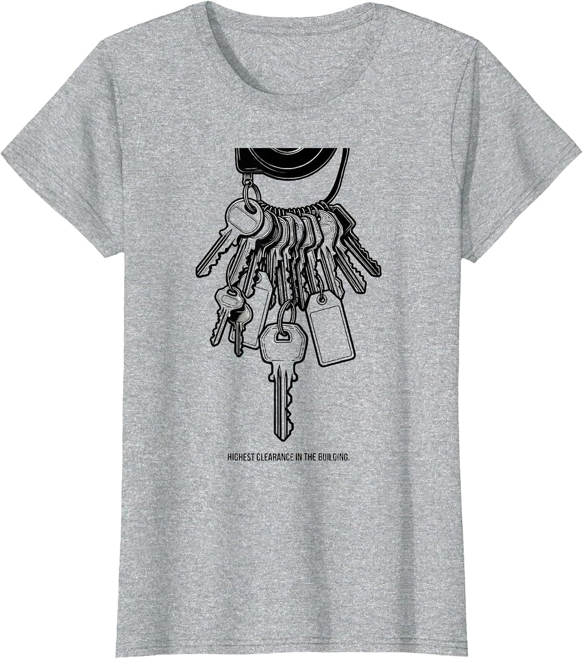Highest Clearance In The Building Funny School Custodian T-Shirt - Heather Grey